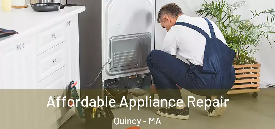  Affordable Appliance Repair Quincy - MA