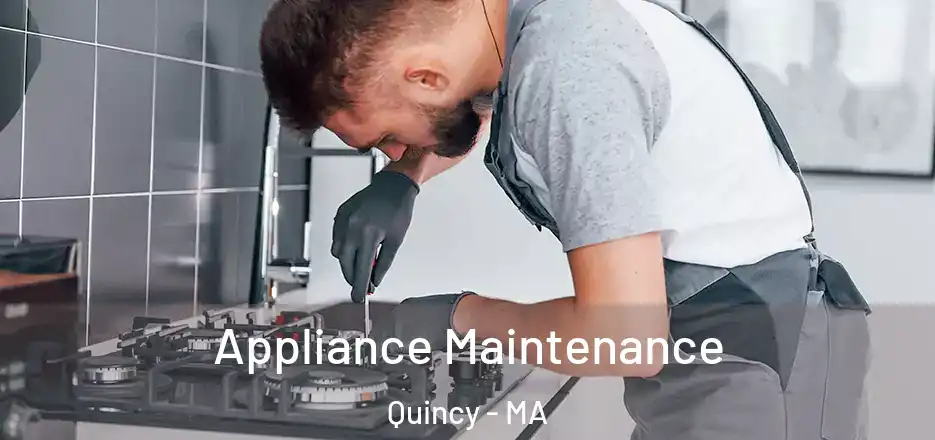 Appliance Maintenance Quincy - MA