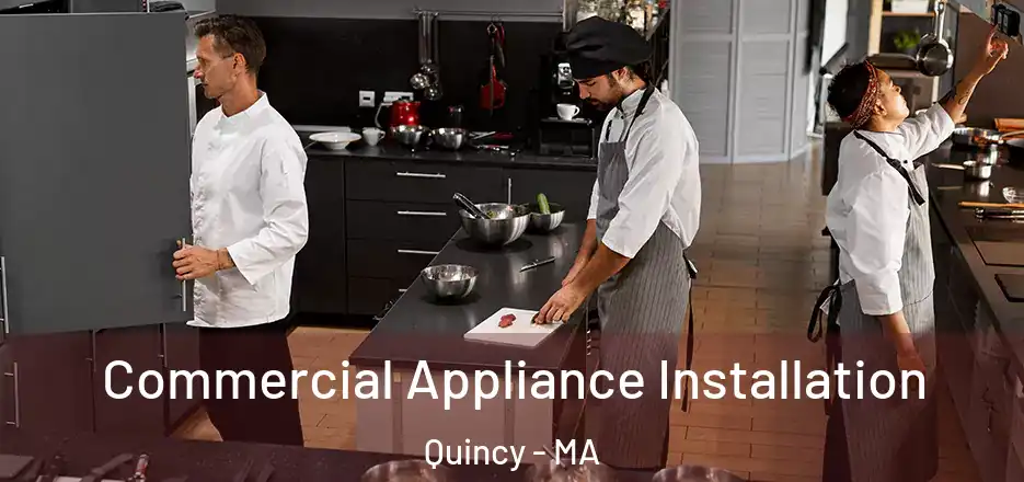  Commercial Appliance Installation Quincy - MA
