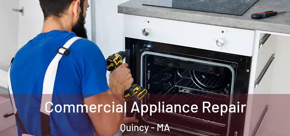  Commercial Appliance Repair Quincy - MA