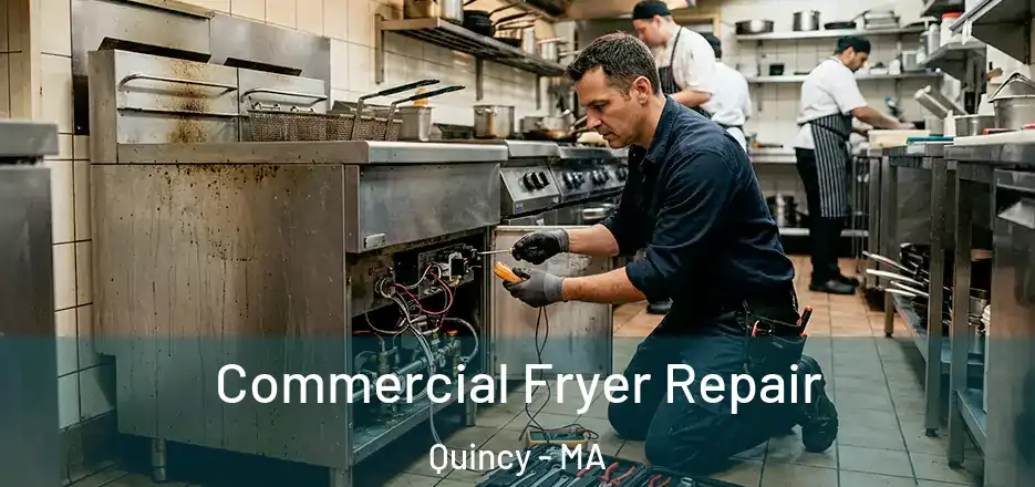 Commercial Fryer Repair Quincy - MA