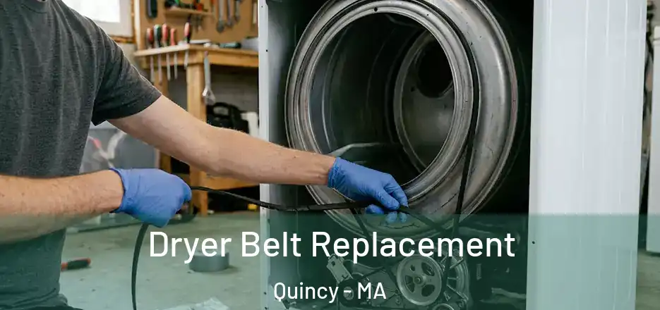 Dryer Belt Replacement Quincy - MA