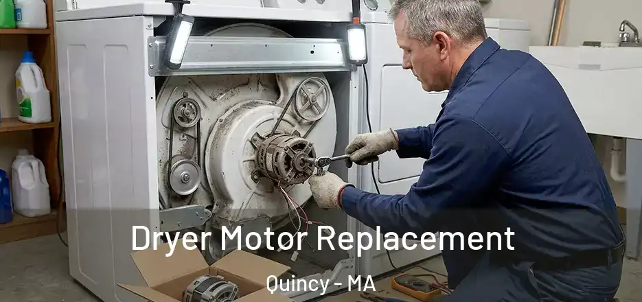 Dryer Motor Replacement Quincy - MA