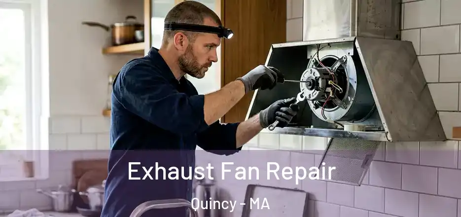  Exhaust Fan Repair Quincy - MA