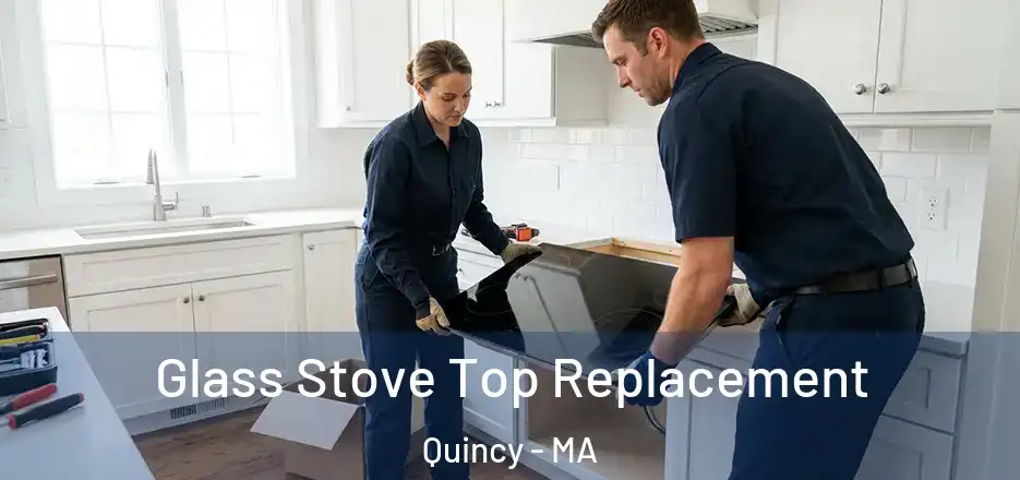 Glass Stove Top Replacement Quincy - MA