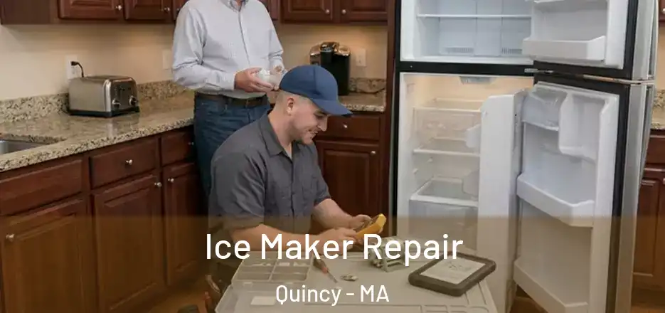 Ice Maker Repair Quincy - MA