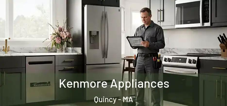 Kenmore Appliances Quincy - MA