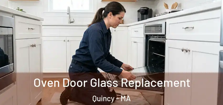 Oven Door Glass Replacement Quincy - MA