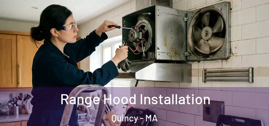 Range Hood Installation Quincy - MA
