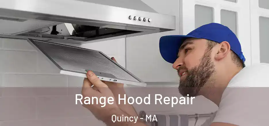 Range Hood Repair Quincy - MA
