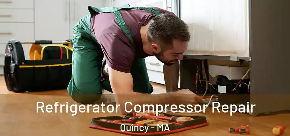 Refrigerator Compressor Repair Quincy - MA