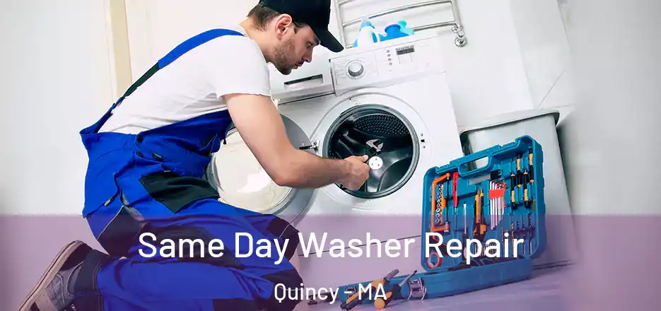 Same Day Washer Repair Quincy - MA