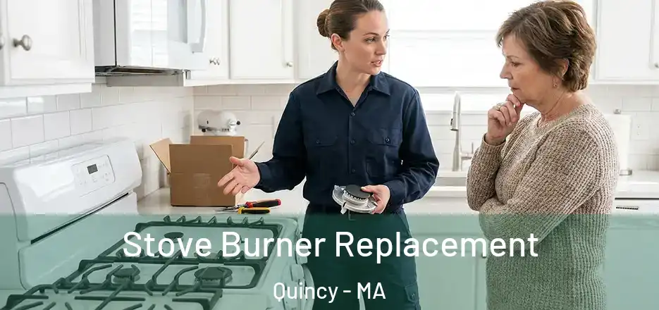Stove Burner Replacement Quincy - MA