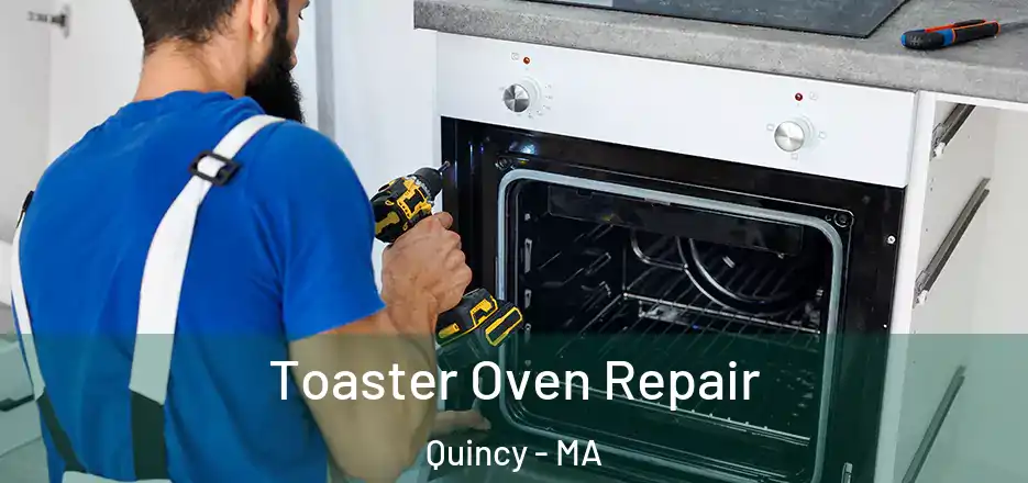 Toaster Oven Repair Quincy - MA