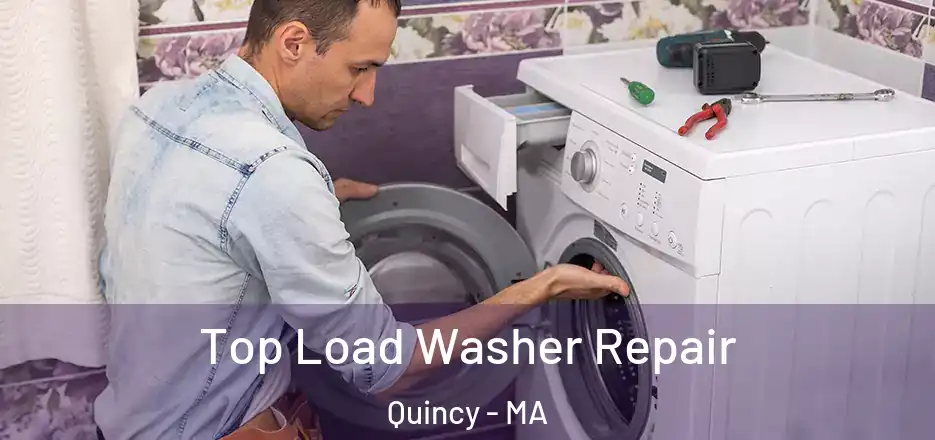  Top Load Washer Repair Quincy - MA