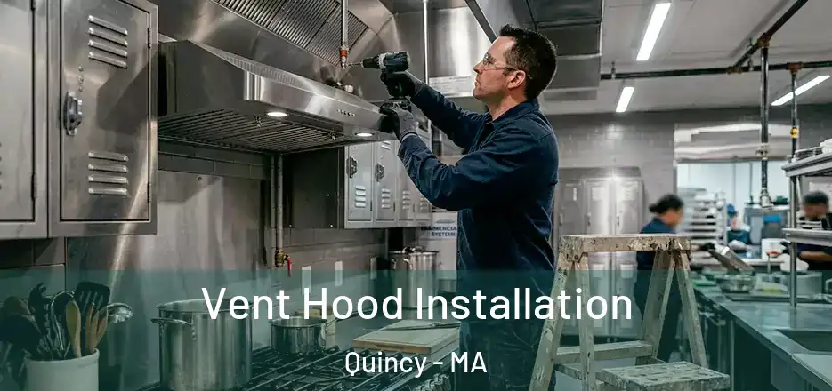 Vent Hood Installation Quincy - MA