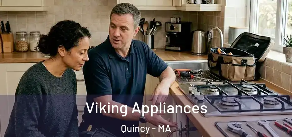 Viking Appliances Quincy - MA