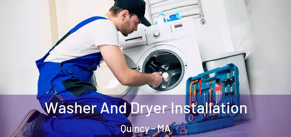  Washer And Dryer Installation Quincy - MA